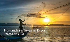 Read more about the article Humanda sa Tawag ng Diyos (Mateo 4:17-23)