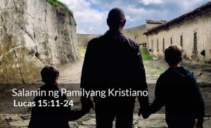 Read more about the article Salamin ng Pamilyang Kristiano (Lucas 15:11-24)