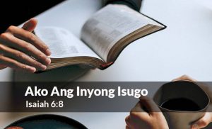Read more about the article Ako ang Inyong Isugo (Isaiah 6:8)