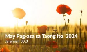 Read more about the article May Pag-asa sa Taong Ito 2024 (Jeremiah 33:3)