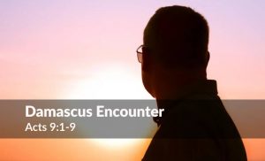 Read more about the article Damascus Encounter (Acts 9:1-9)