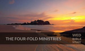 Read more about the article The Four-Fold Ministry (Series)