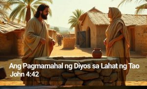 Read more about the article Ang Pagmamahal ng Diyos sa Lahat ng Tao (John 4:42)