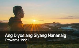 Read more about the article Ang Diyos ang Siyang Nananaig (Proverbs. 19:21)
